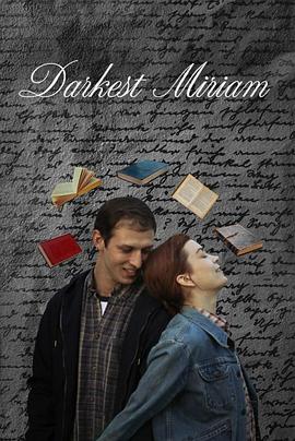 91制片厂《至暗米里亚姆 Darkest Miriam》免费在线观看