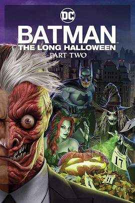 91制片厂《蝙蝠侠：漫长的万圣节(下) Batman: The Long Halloween, Part 2》免费在线观看
